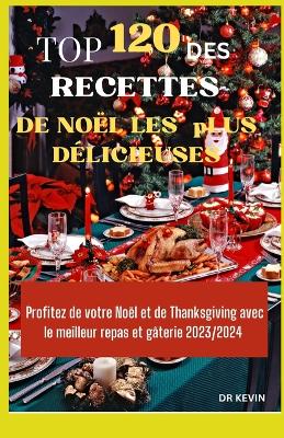 Book cover for Top 120 Des Recettes de Noël Les Plus Délicieuses