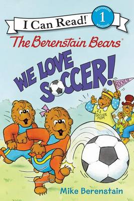 Book cover for The Berenstain Bears: We Love Soccer!
