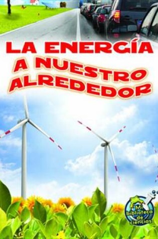Cover of La Energia a Nuestro Alrededor (Energy All Around)