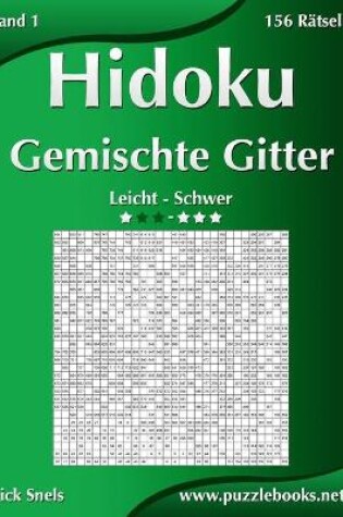 Cover of Hidoku Gemischte Gitter - Leicht bis Schwer - Band 1 - 156 Rätsel