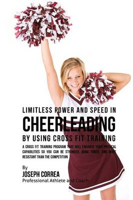 Book cover for Limitless Power and Speed in Cheerleading by Using Cross Fit Training