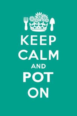 Cover of Keep Calm and Pot on