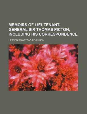 Book cover for Memoirs of Lieutenant-General Sir Thomas Picton, Including His Correspondence