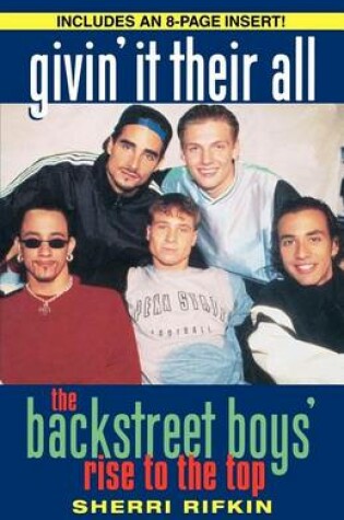 Cover of Givin' It Their All: The Backstreet Boys' Rise to the Top