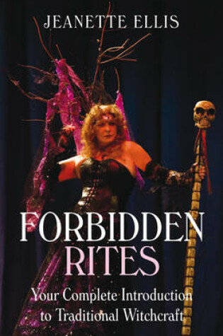 Cover of Forbidden Rites - Your Complete Introduction to Traditional Witchcraft