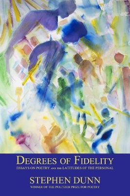 Book cover for Degrees of Fidelity: Essays on Poetry and the Latitudes of the Personal