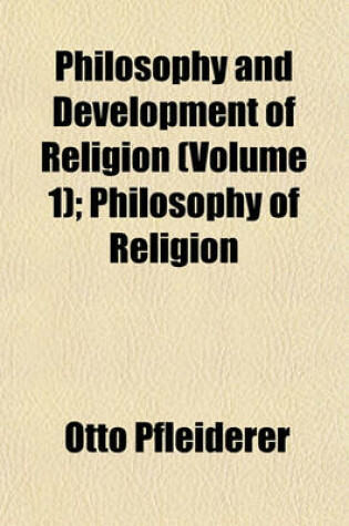 Cover of Philosophy and Development of Religion (Volume 1); Philosophy of Religion