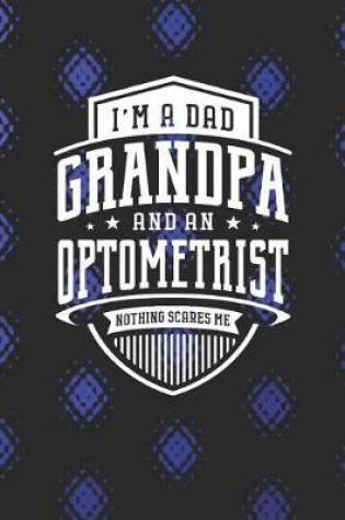 Cover of I'm A Dad Grandpa & An Optometrist Nothing Scares Me