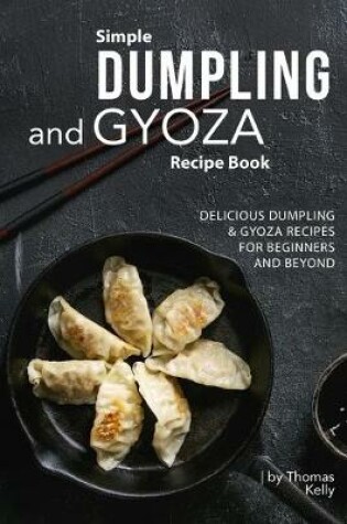 Cover of Simple Dumpling and Gyoza Recipe Book