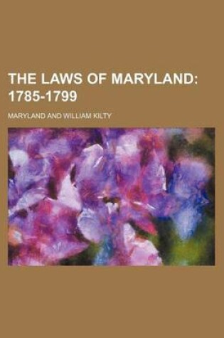 Cover of The Laws of Maryland; 1785-1799