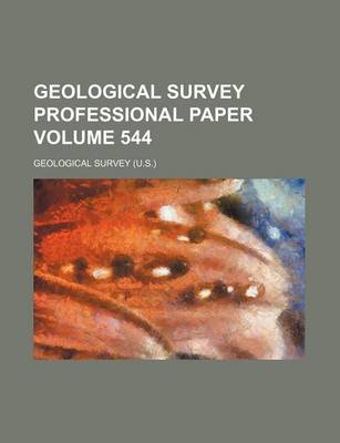 Book cover for Geological Survey Professional Paper Volume 544