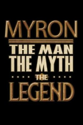 Cover of Myron The Man The Myth The Legend