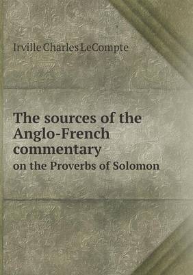 Book cover for The sources of the Anglo-French commentary on the Proverbs of Solomon