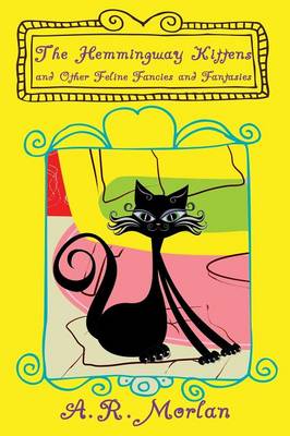 Book cover for The Hemingway Kittens and Other Feline Fancies and Fantasies