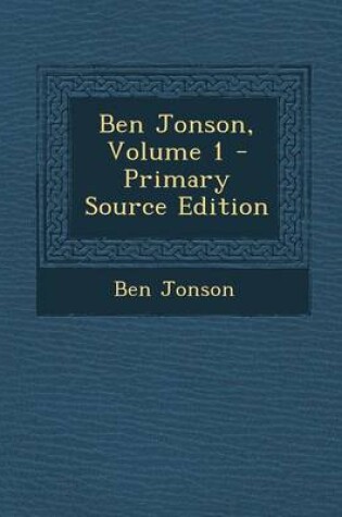 Cover of Ben Jonson, Volume 1