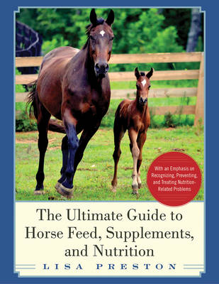 Book cover for The Ultimate Guide to Horse Feed, Supplements, and Nutrition