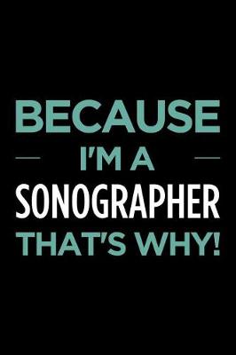 Book cover for Because I'm a Sonographer That's Why