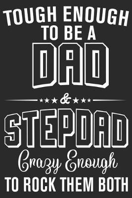 Book cover for Tough enough to be a dad stepdad crazy enough to rock them both