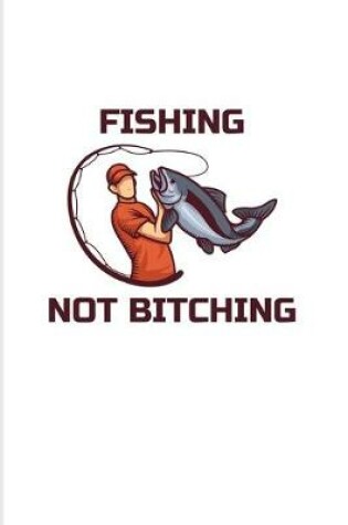 Cover of Fishing Not Bitching