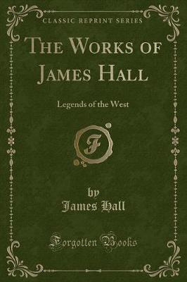 Book cover for The Works of James Hall