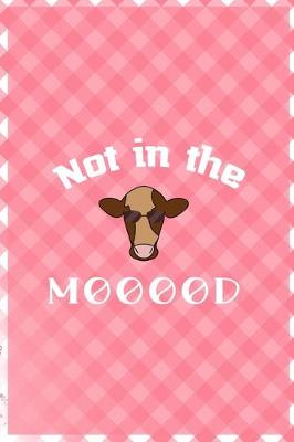 Book cover for Not In The Mooood