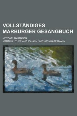 Cover of Vollstandiges Marburger Gesangbuch; Mit Zwei Anhangen