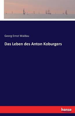 Book cover for Das Leben des Anton Koburgers