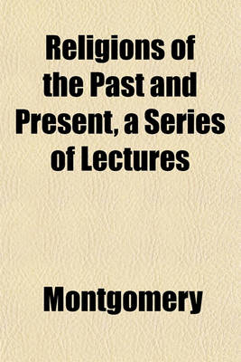 Book cover for Religions of the Past and Present, a Series of Lectures