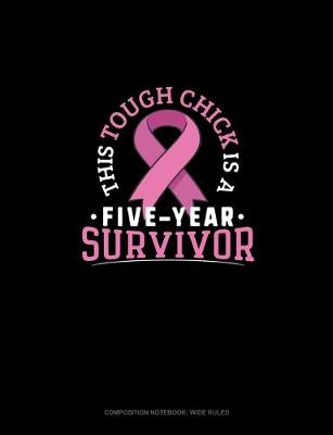 Cover of This Tough Chick Is A Five Year Survivor