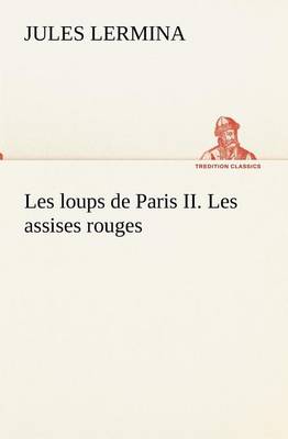 Book cover for Les loups de Paris II. Les assises rouges