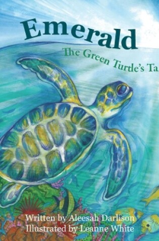 Cover of Emerald the Green Turtle's Tale