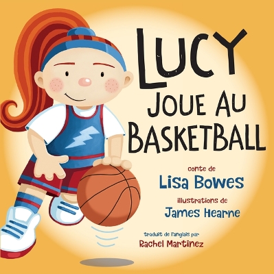 Book cover for Lucy Joue Au Basketball