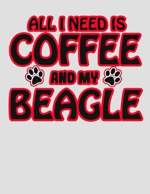 Book cover for All I Need is Coffee and My Beagle