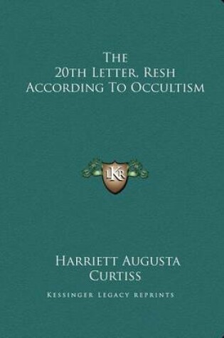 Cover of The 20th Letter, Resh According to Occultism