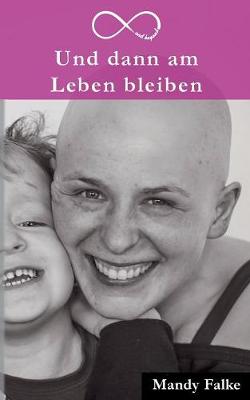 Book cover for Und dann am Leben bleiben