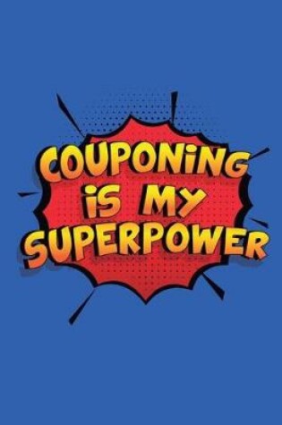 Cover of Couponing Is My Superpower