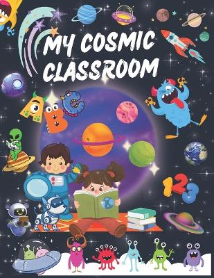 Cover of My Cosmic Classroom