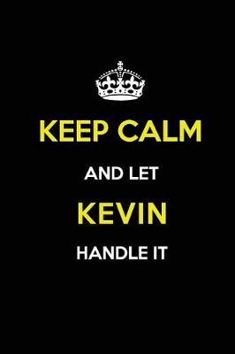 Book cover for Keep Calm and Let Kevin Handle It