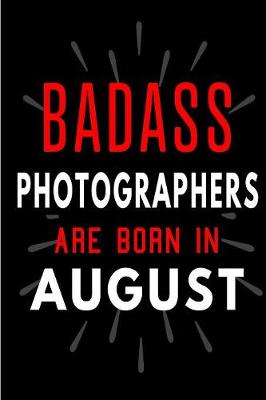 Book cover for Badass Photographers Are Born In August