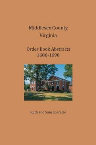 Cover of Middlesex County, Virginia Order Book Abstracts 1686-1690