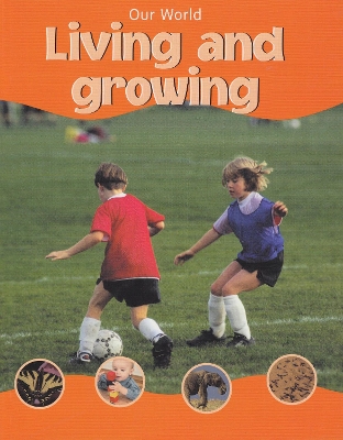 Cover of Our World Living and Growing