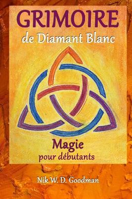 Book cover for Grimoire de Diamant Blanc - Magie pour debutants