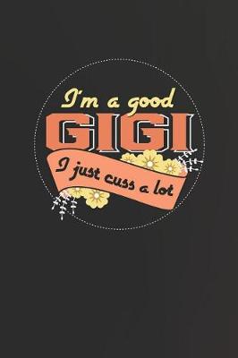 Book cover for I'm A Good Gigi I Just Cuss A Lot