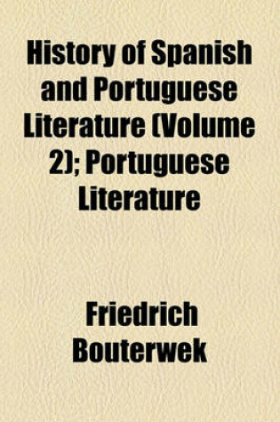 Cover of History of Spanish and Portuguese Literature Volume 2; Portuguese Literature