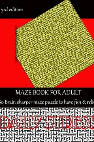 Cover of MAZES book for adult 60 brain sharper maze puzzle to have fun & relife daily stress