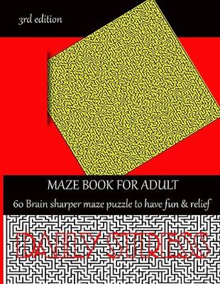 Book cover for MAZES book for adult 60 brain sharper maze puzzle to have fun & relife daily stress