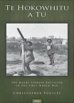 Book cover for Te Hokowhitu a Tu: the Maori Pioneer Batallion in the First World War