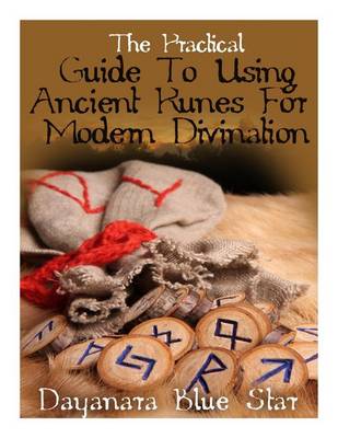 Cover of The Practical Guide To Using Ancient Runes For Modern Divination