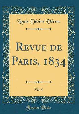 Book cover for Revue de Paris, 1834, Vol. 5 (Classic Reprint)