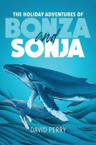 Cover of The Holiday Adventures of Bonza and Sonja